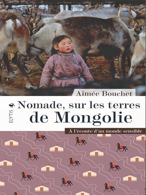 cover image of Nomade, sur les terres de Mongolie